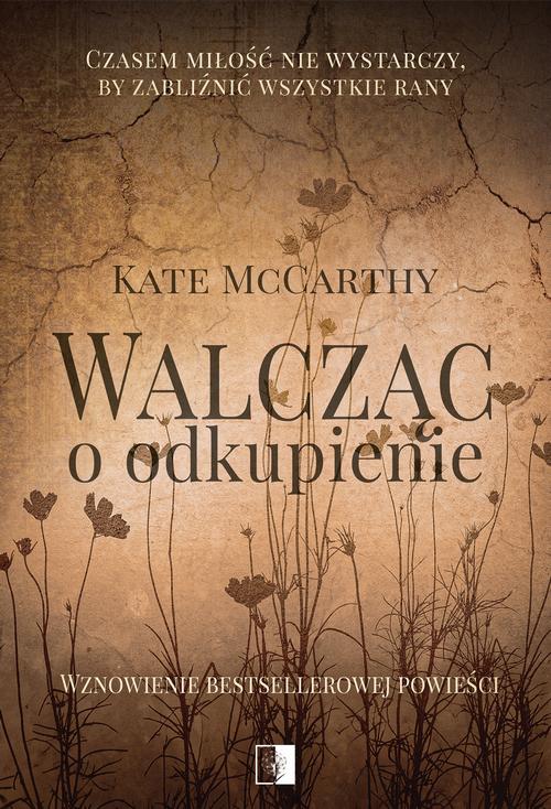Tytuł: Walcząc o odkupienie (II wydanie)
Autor: Kate Mccarthy
Wydawnictwo: NieZwykłe Zagraniczne
Formaty: MOBI, EPUB