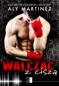 Tytuł: Walcząc z ciszą
Autor: Aly Martinez
Wydawnictwo: Wydawnictwo NieZwykłe
Formaty: EPUB, MOBI