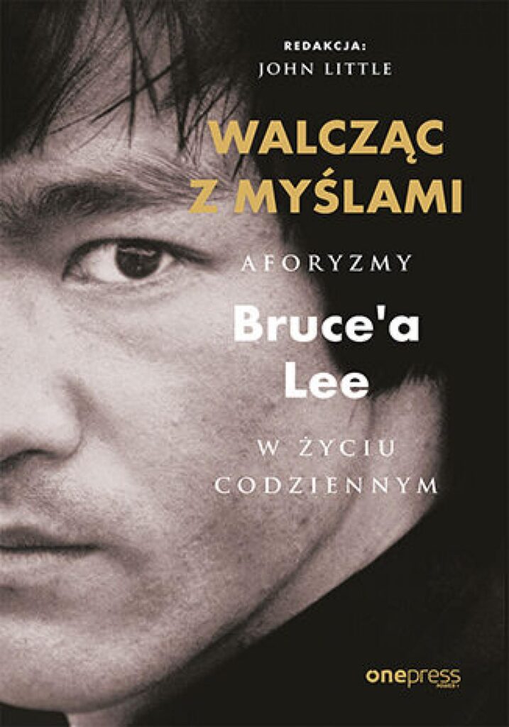 Walcząc z myślami. Aforyzmy Bruce'a Lee w życiu codziennym — okładka