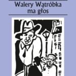 Tytuł: Walery Wątróbka ma głos
Autor: Stefan Wiechecki "Wiech"
Wydawnictwo: Vis-a-vis Etiuda
Formaty: MOBI, EPUB, PDF