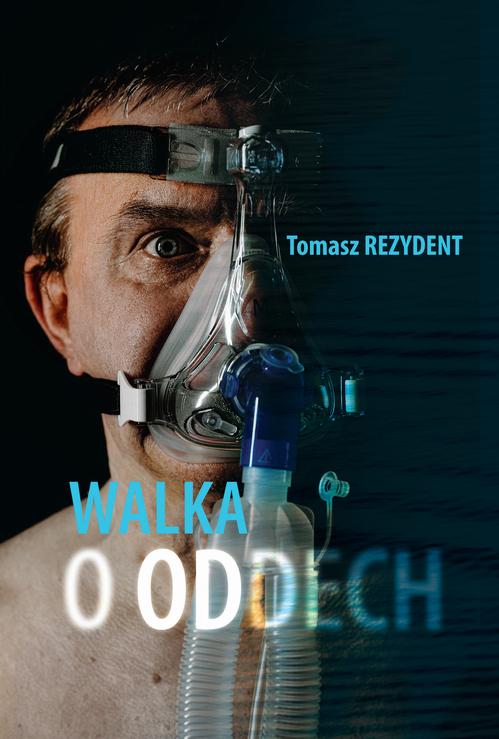 Tytuł: Walka o oddech
Autor: Tomasz Rezydent
Wydawnictwo: BookEdit
Formaty: PDF, EPUB, MOBI