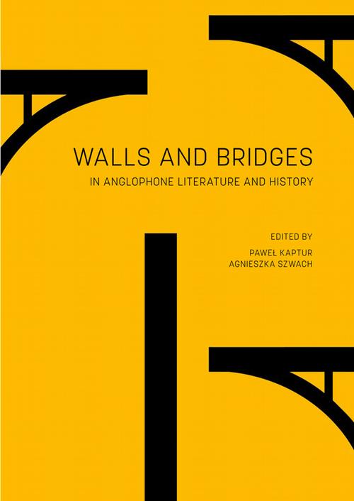 Tytuł: Walls and Bridges in Anglophone Literature and History
Autor: 
Wydawnictwo: Uniwersytet Jana Kochanowskiego
Formaty: PDF