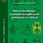 Tytuł: Walory rewalidacyjne wybranych dyscyplin sportu uprawianych na wózkach
Autor: Kazimierz Chojnacki, Eugeniusz Bolach
Wydawnictwo: Akademia Kultury Fizycznej
Formaty: PDF