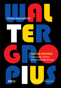 Walter Gropius. Człowiek, który zbudował Bauhaus — okładka e-booka