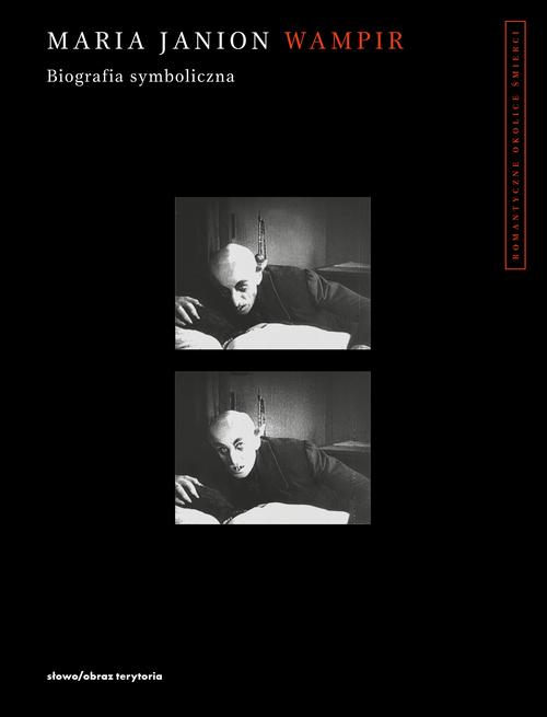 Tytuł: Wampir. Biografia symboliczna
Autor: Maria Janion
Wydawnictwo: Słowo/Obraz Terytoria
Formaty: MOBI, EPUB
