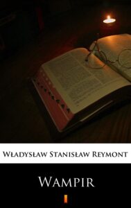 Tytuł: Wampir
Autor: Władysław Stanisław Reymont
Wydawnictwo: KtoCzyta.pl
Formaty: EPUB, MOBI