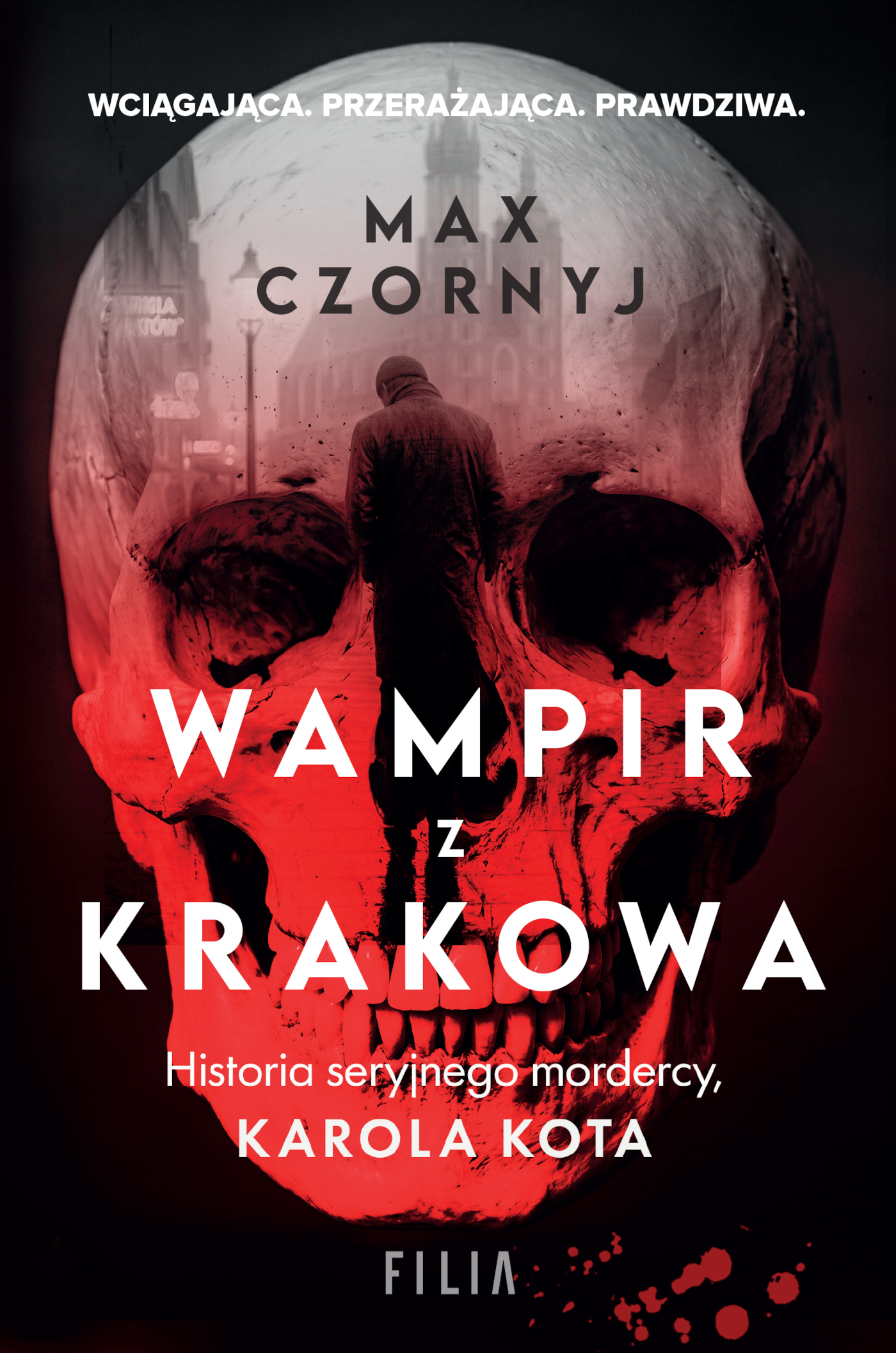 Tytuł: Wampir z Krakowa. Historia seryjnego mordercy, Karola Kota
Autor: Max Czornyj
Wydawnictwo: FILIA
Formaty: EPUB, MOBI