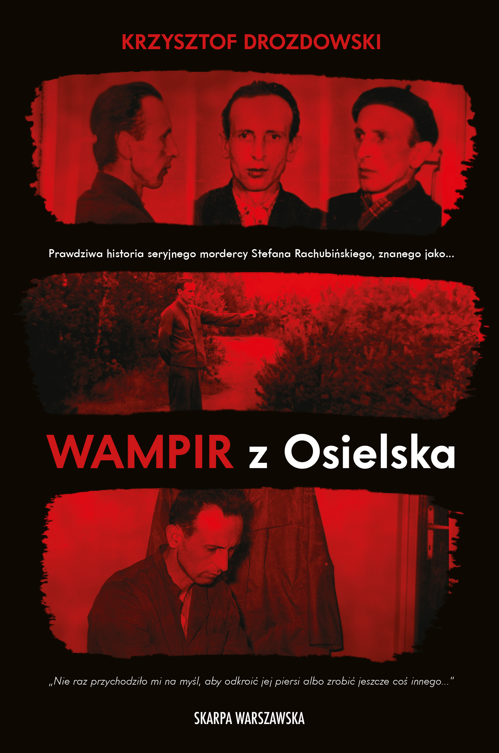 Tytuł: Wampir z Osielska
Autor: Krzysztof Drozdowski
Wydawnictwo: Skarpa Warszawska
Formaty: EPUB, MOBI