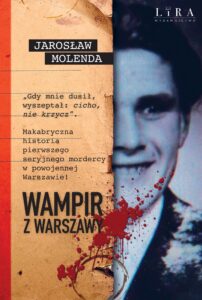 Tytuł: Wampir z Warszawy
Autor: Jarosław Molenda
Wydawnictwo: Wydawnictwo Lira
Formaty: EPUB, MOBI
