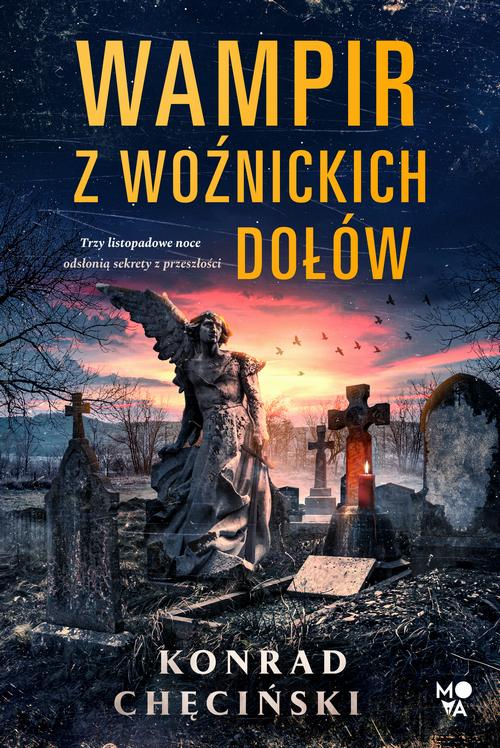 Tytuł: Wampir z Woźnickich Dołów
Autor: Konrad Chęciński
Wydawnictwo: Mova
Formaty: EPUB, MOBI