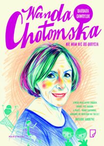 Tytuł: Wanda Chotomska. Nie mam nic do ukrycia
Autor: Barbara Gawryluk
Wydawnictwo: Wydawnictwo Marginesy
Formaty: EPUB, MOBI