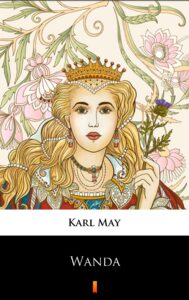 Tytuł: Wanda
Autor: Karl May
Wydawnictwo: KtoCzyta.pl
Formaty: EPUB, MOBI