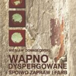 Tytuł: Wapno dyspergowane - spoiwo zapraw i farb
Autor: Wiesław Domasłowski
Wydawnictwo: Wydawnictwo Naukowe UMK
Formaty: PDF