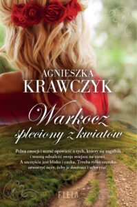 Tytuł: Warkocz spleciony z kwiatów
Autor: Agnieszka Krawczyk
Wydawnictwo: FILIA
Formaty: EPUB, MOBI