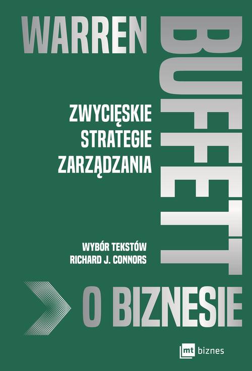 Tytuł: Warren Buffett o biznesie
Autor: Richard J. Connors
Wydawnictwo: MT Biznes
Formaty: MOBI, EPUB