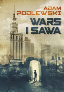 Tytuł: Wars i Sawa
Autor: Adam Podlewski
Wydawnictwo: FANTOM
Formaty: EPUB, MOBI