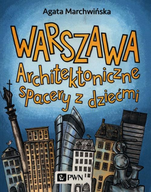 Tytuł: Warszawa. Architektoniczne spacery z dziećmi
Autor: Agata Marchwińska
Wydawnictwo: Wydawnictwo Naukowe PWN
Formaty: EPUB, MOBI