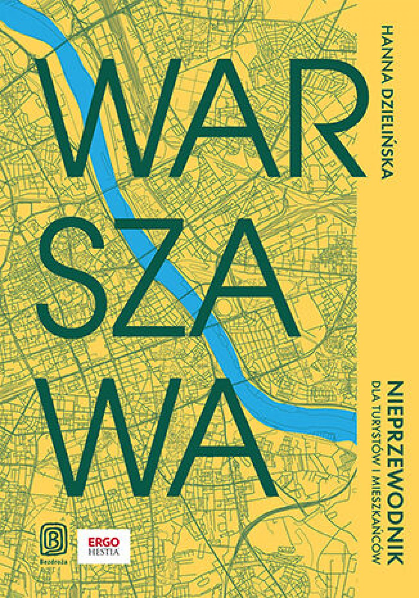 Tytuł: Warszawa. Nieprzewodnik dla turystów i mieszkańców
Autor: Hanna Dzielińska
Wydawnictwo: Bezdroża
Formaty: EPUB, PDF, MOBI