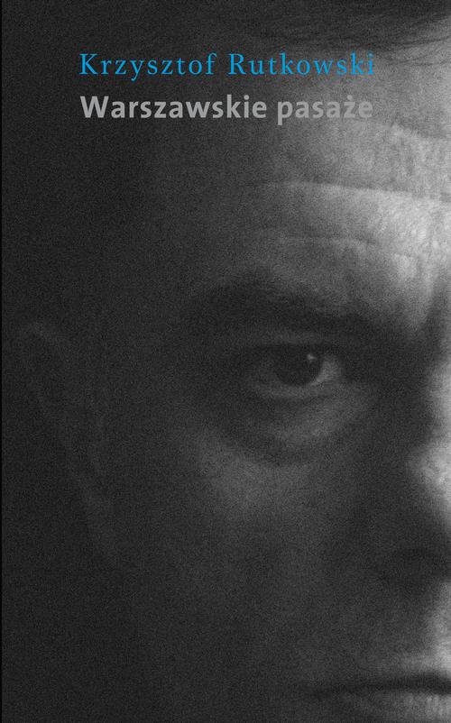 Tytuł: Warszawskie pasaże
Autor: Krzysztof Rutkowski
Wydawnictwo: Słowo/Obraz Terytoria
Formaty: EPUB, MOBI