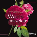 Tytuł: Warto poczekać
Autor: Maria Fabisińska, Liliana Fabisińska
Wydawnictwo: Storybox
Formaty: MP3
