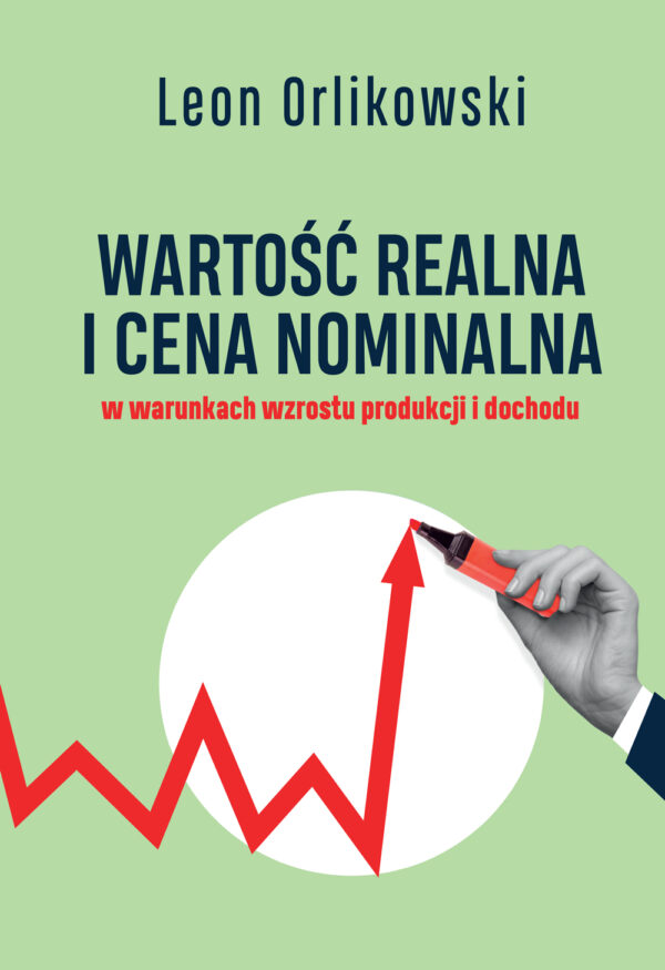 Wartość realna i cena nominalna w warunkach wzrostu produkcji i dochodu — okładka