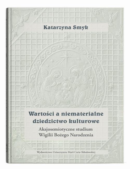 Tytuł: Wartości a niematerialne dziedzictwo kulturowe. Aksjosemiotyczne studium Wigilii Bożego Narodzenia
Autor: Katarzyna Smyk
Wydawnictwo: UMCS
Formaty: PDF