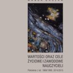 Tytuł: Wartości oraz cele życiowe i zawodowe nauczycieli. Pokolenia z lat 1989/1990; 2014/2015
Autor: Wanda Dróżka
Wydawnictwo: Uniwersytet Jana Kochanowskiego
Formaty: PDF