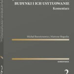 Tytuł: Warunki techniczne, jakim powinny odpowiadać budynki i ich usytuowanie. Komentarz
Autor: Michał Bursztynowicz, Martyna Sługocka
Wydawnictwo: Wolters Kluwer
Formaty: PDF