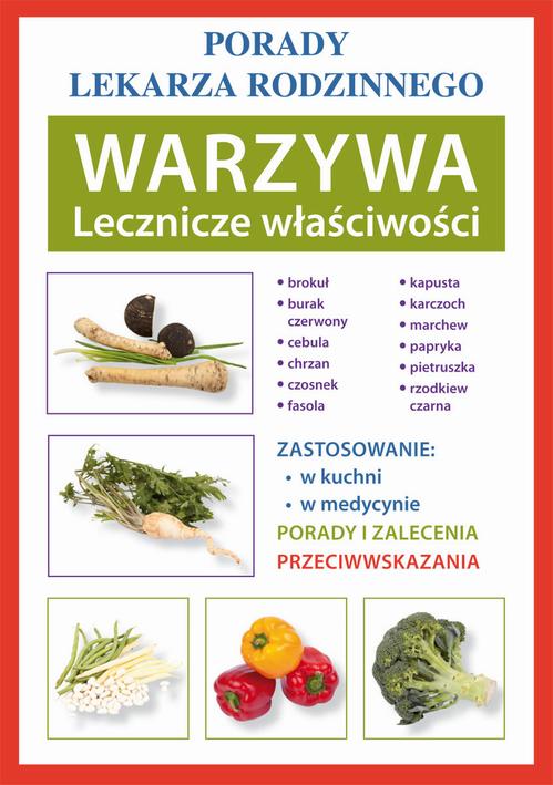 Warzywa. Lecznicze właściwości. Porady lekarza rodzinnego — okładka e-booka