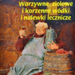 Tytuł: Warzywne ziołowe i korzenne wódki i nalewki lecznicze
Autor: Andrzej Sarwa
Wydawnictwo: Armoryka
Formaty: MOBI, EPUB