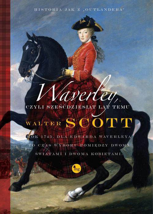 Tytuł: Waverley czyli sześćdziesiąt lat temu
Autor: Walter Scott
Wydawnictwo: MG
Formaty: MOBI, EPUB