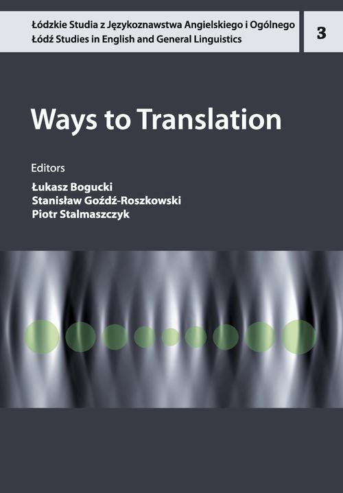 Tytuł: Ways to Translation
Autor: 
Wydawnictwo: Wydawnictwo Uniwersytetu Łódzkiego
Formaty: PDF