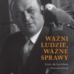 Tytuł: Ważni ludzie,ważne sprawy. Listy do Jarosława Iwaszkiewicza
Autor: Landau Aleksander
Wydawnictwo: Sedno
Formaty: EPUB, MOBI, PDF