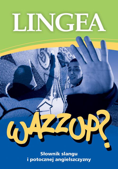 Tytuł: Wazzup słownik slangu i potocznej angielszczyzny
Autor: Lingea
Wydawnictwo: Lingea Sp. z o.o.
Formaty: EPUB