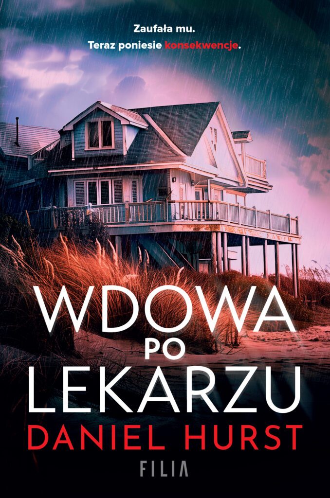 Tytuł: Wdowa po lekarzu
Autor: Daniel Hurst
Wydawnictwo: FILIA
Formaty: EPUB, MOBI