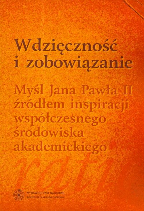 Tytuł: Wdzięczność i zobowiązanie. Myśl Jana Pawła II źródłem inspiracji współczesnego środowiska akademickiego
Autor: Czesław Kustra
Wydawnictwo: Wydawnictwo Naukowe UMK
Formaty: PDF