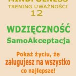 Tytuł: Wdzięczność - Samoakceptacja. Pokaż życiu, że zasługujesz na wszystko co najlepsze! Mindfulness - trening uwazności. cz. 12
Autor: Dr Renata Zarzycka
Wydawnictwo: Akademia Rozwoju Coaching Życia
Formaty: MP3
