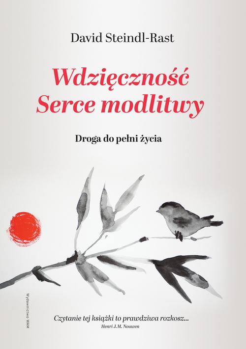 Tytuł: Wdzięczność. Serce modlitwy
Autor: David Steindl-rast
Wydawnictwo: WAM
Formaty: EPUB