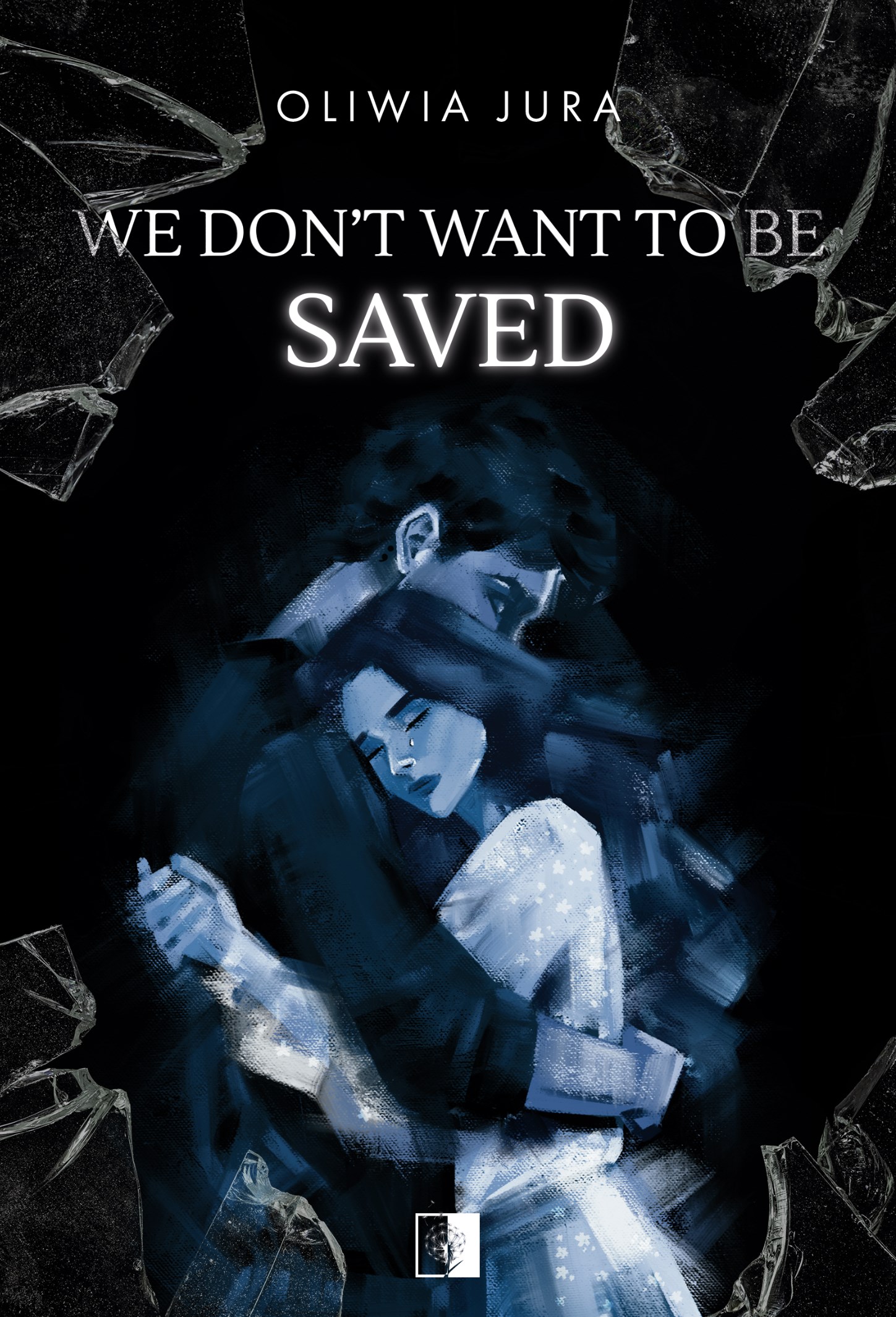 Tytuł: We Don't Want to be Saved
Autor: Oliwia Jura
Wydawnictwo: Wydawnictwo NieZwykłe
Formaty: EPUB, MOBI