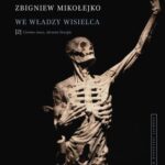 Tytuł: We władzy wisielca t.2
Autor: Zbigniew Mikołejko
Wydawnictwo: Słowo/Obraz Terytoria
Formaty: MOBI, EPUB
