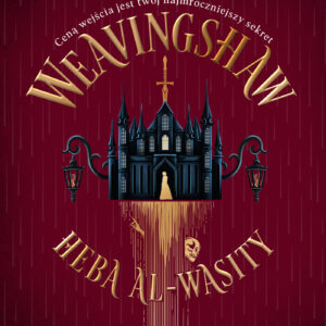 Tytuł: Weavingshaw
Autor: Heba Al-Wasity
Wydawnictwo: Zysk i S-ka
Formaty: EPUB, MOBI