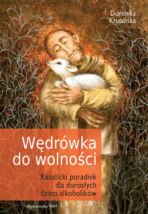 Tytuł: Wędrówka do wolności
Autor: Hanna Dominika Krupińska
Wydawnictwo: WAM
Formaty: MOBI, EPUB