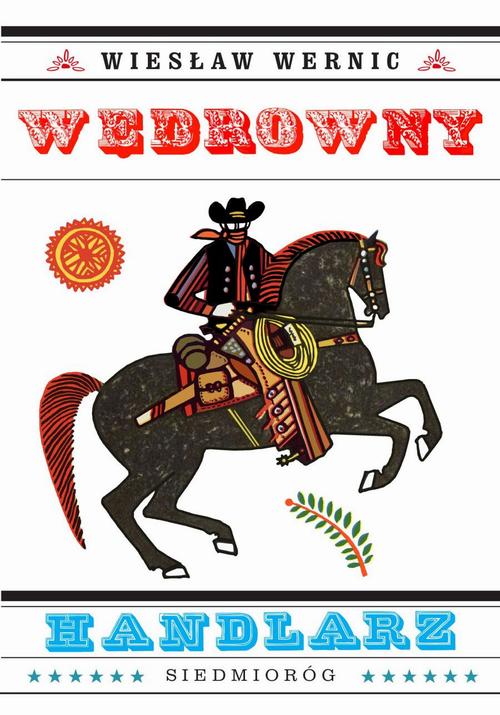Tytuł: Wędrowny handlarz
Autor: Wiesław Wernic
Wydawnictwo: Siedmioróg
Formaty: EPUB, MOBI