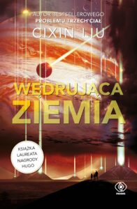 Tytuł: Wędrująca Ziemia
Autor: Cixin Liu
Wydawnictwo: REBIS
Formaty: EPUB, MOBI