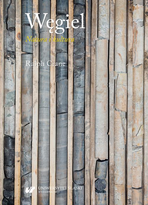 Tytuł: Węgiel. Natura i kultura
Autor: Ralph Crane
Wydawnictwo: Wydawnictwo Uniwersytetu Śląskiego
Formaty: PDF
