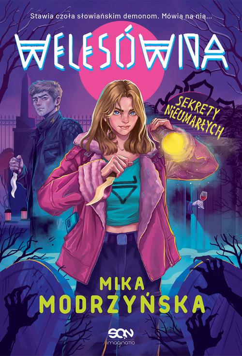 Tytuł: Welesówna. Sekrety nieumarłych
Autor: Mika Modrzyńska
Wydawnictwo: SQN
Formaty: EPUB, MOBI