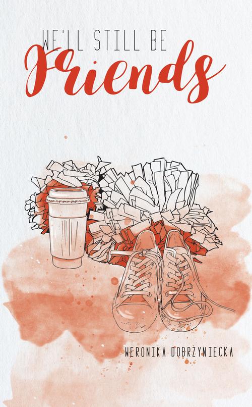 Tytuł: We’ll still be friends
Autor: Weronika Dobrzyniecka
Wydawnictwo: Borgis
Formaty: EPUB, MOBI