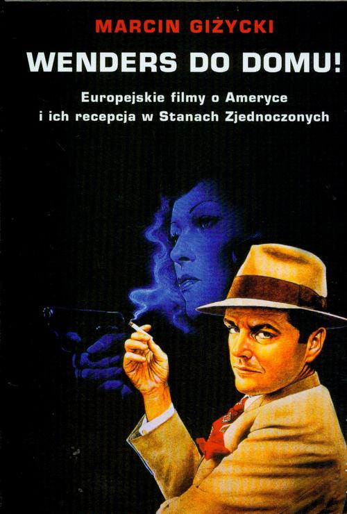 Tytuł: Wenders do domu
Autor: Marcin Giżycki
Wydawnictwo: Słowo/Obraz Terytoria
Formaty: MOBI, EPUB