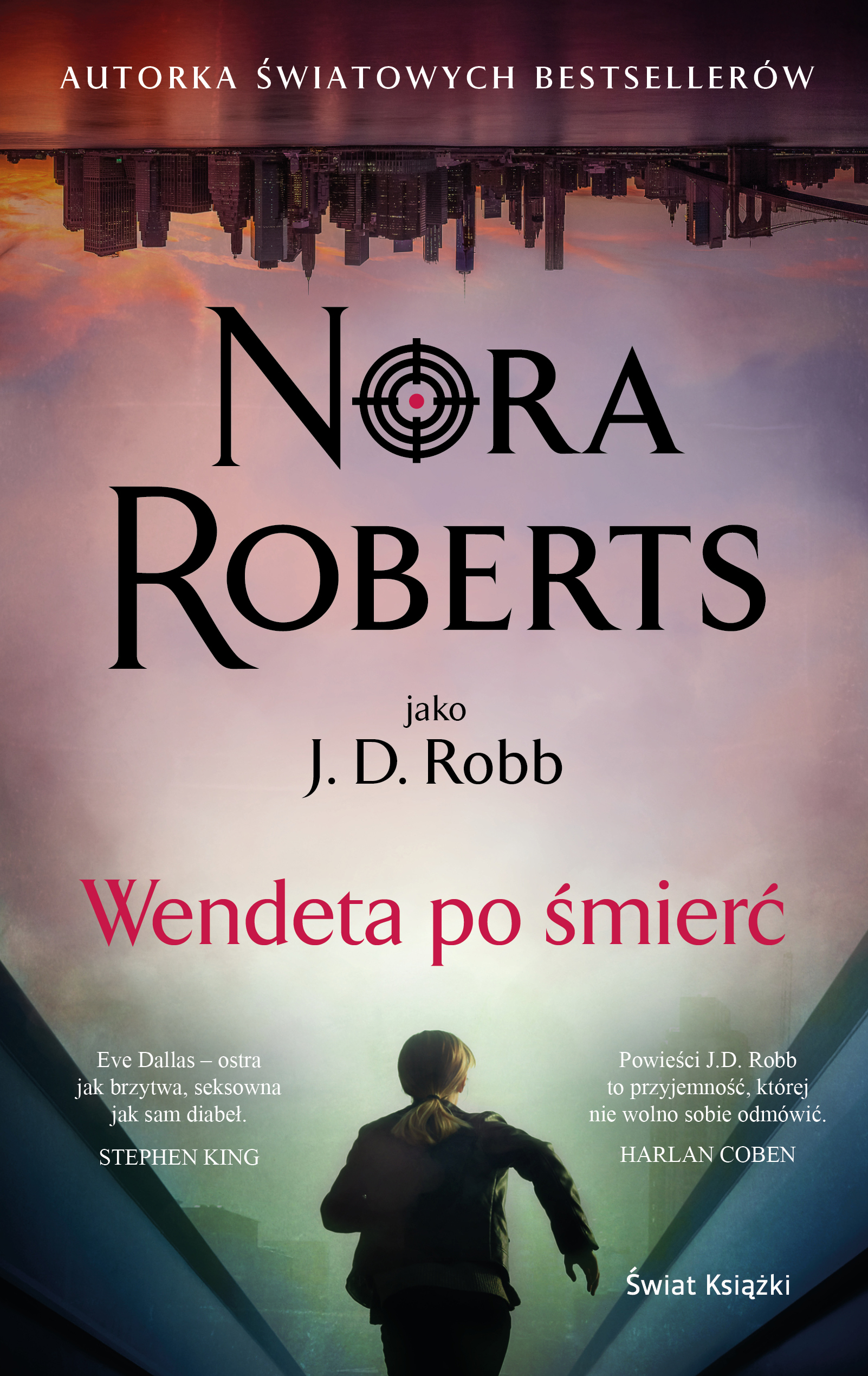 Tytuł: Wendeta po śmierć
Autor: Nora Roberts
Wydawnictwo: Świat Książki
Formaty: EPUB, MOBI