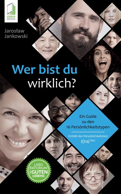 Tytuł: Wer bist du wirklich? Ein Guide zu den 16 Persönlichkeitstypen ID16
Autor: Jarosław Jankowski
Wydawnictwo: Logos Media
Formaty: EPUB, MOBI